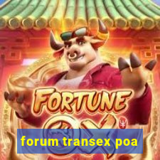 forum transex poa